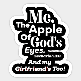 Apple of God’s Eye and my Girlfriend’s Too! Inspirational Lifequote White Text Sticker